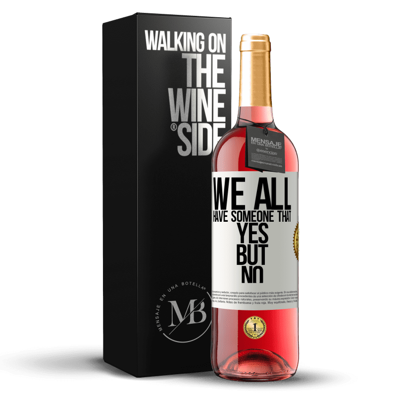 29,95 € Бесплатная доставка | Розовое вино Издание ROSÉ У всех нас есть кто-то да, но нет Белая этикетка. Настраиваемая этикетка Молодое вино Урожай 2023 Tempranillo