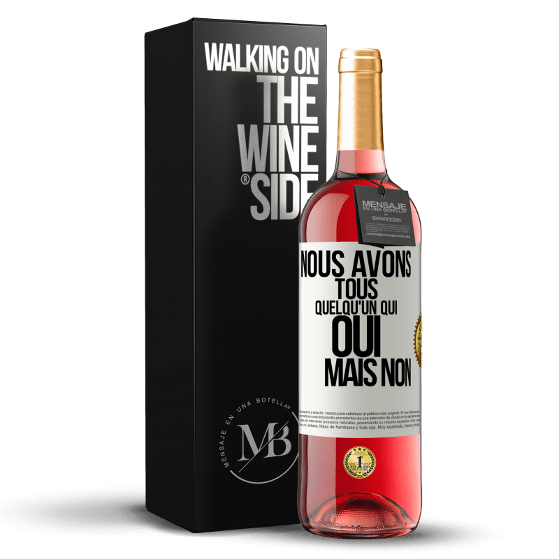 29,95 € Envoi gratuit | Vin rosé Édition ROSÉ Nous avons tous quelqu'un qui oui mais non Étiquette Blanche. Étiquette personnalisable Vin jeune Récolte 2024 Tempranillo