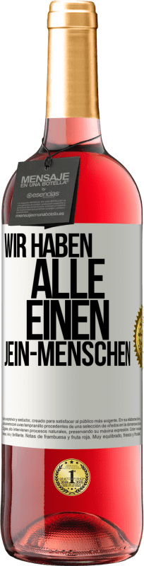 29,95 € | Roséwein ROSÉ Ausgabe Wir haben alle einen Jein-Menschen Weißes Etikett. Anpassbares Etikett Junger Wein Ernte 2024 Tempranillo