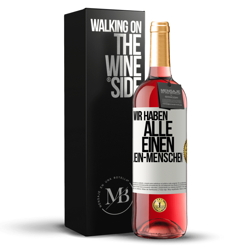 29,95 € Kostenloser Versand | Roséwein ROSÉ Ausgabe Wir haben alle einen Jein-Menschen Weißes Etikett. Anpassbares Etikett Junger Wein Ernte 2025 Tempranillo