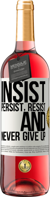 29,95 € | Rosé Wine ROSÉ Edition Insist, persist, resist, and never give up White Label. Customizable label Young wine Harvest 2023 Tempranillo