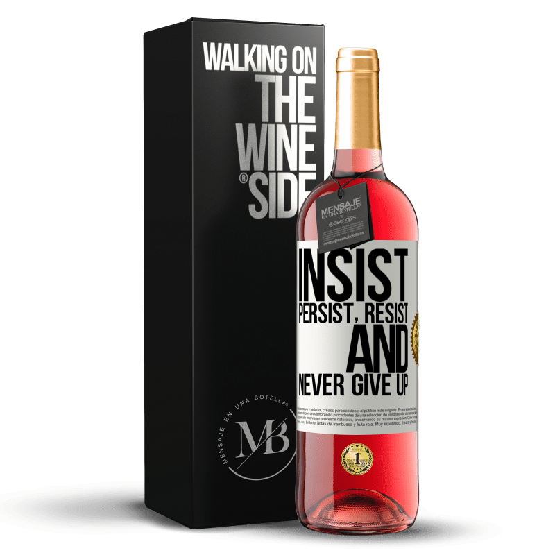 29,95 € Free Shipping | Rosé Wine ROSÉ Edition Insist, persist, resist, and never give up White Label. Customizable label Young wine Harvest 2021 Tempranillo