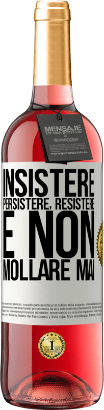 29,95 € | Vino rosato Edizione ROSÉ Insistere, persistere, resistere e non mollare mai Etichetta Bianca. Etichetta personalizzabile Vino giovane Raccogliere 2024 Tempranillo