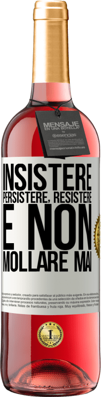 29,95 € Spedizione Gratuita | Vino rosato Edizione ROSÉ Insistere, persistere, resistere e non mollare mai Etichetta Bianca. Etichetta personalizzabile Vino giovane Raccogliere 2025 Tempranillo