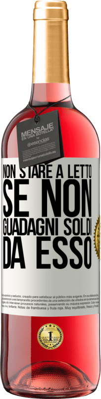 29,95 € Spedizione Gratuita | Vino rosato Edizione ROSÉ Non stare a letto se non guadagni soldi da esso Etichetta Bianca. Etichetta personalizzabile Vino giovane Raccogliere 2025 Tempranillo