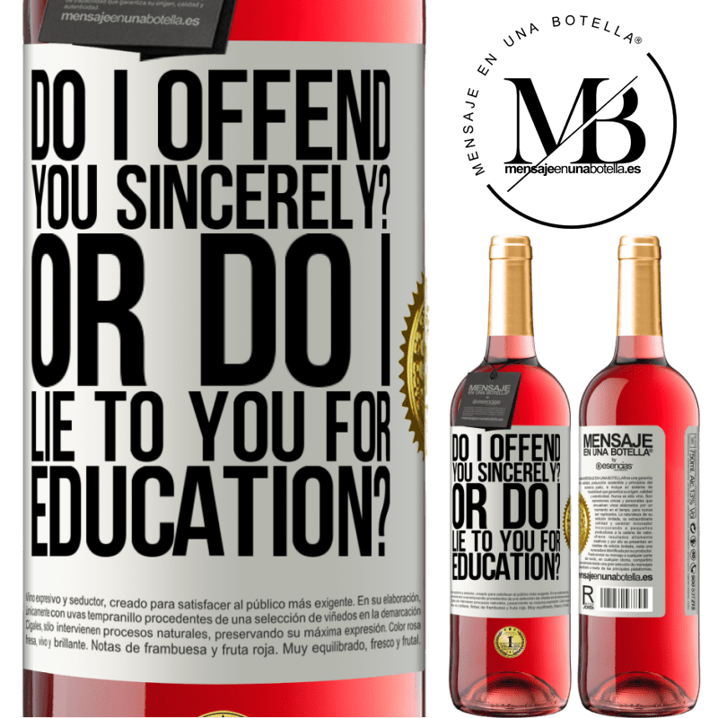 29,95 € Free Shipping | Rosé Wine ROSÉ Edition do I offend you sincerely? Or do I lie to you for education? White Label. Customizable label Young wine Harvest 2022 Tempranillo