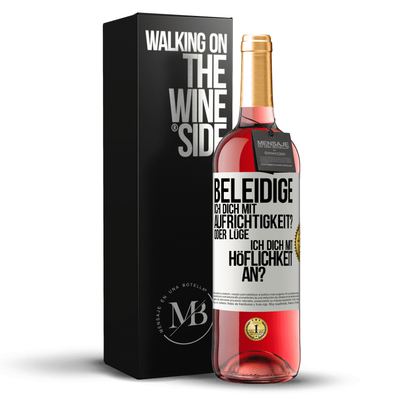 29,95 € Kostenloser Versand | Roséwein ROSÉ Ausgabe Beleidige ich dich mit Aufrichtigkeit? Oder lüge ich dich mit Höflichkeit an? Weißes Etikett. Anpassbares Etikett Junger Wein Ernte 2024 Tempranillo