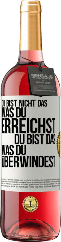 29,95 € | Roséwein ROSÉ Ausgabe Du bist nicht das, was du erreichst, du bist das, was du überwindest Weißes Etikett. Anpassbares Etikett Junger Wein Ernte 2024 Tempranillo