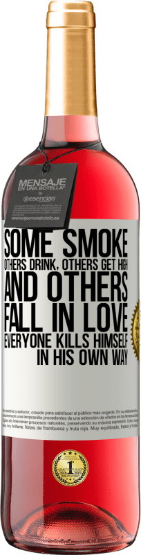 «Some smoke, others drink, others get high, and others fall in love. Everyone kills himself in his own way» ROSÉ Edition