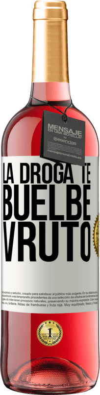 29,95 € Free Shipping | Rosé Wine ROSÉ Edition La droga te buelbe vruto White Label. Customizable label Young wine Harvest 2025 Tempranillo