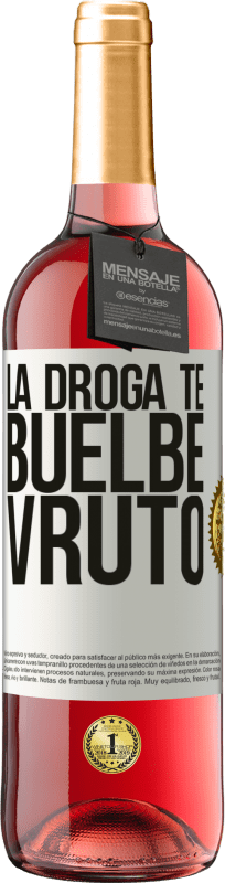 29,95 € | Vino Rosado Edición ROSÉ La droga te buelbe vruto Etiqueta Blanca. Etiqueta personalizable Vino joven Cosecha 2024 Tempranillo