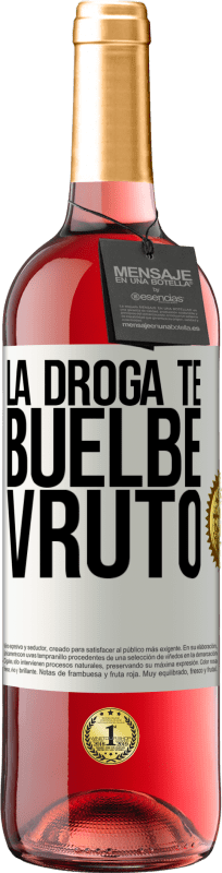 29,95 € Spedizione Gratuita | Vino rosato Edizione ROSÉ La droga te buelbe vruto Etichetta Bianca. Etichetta personalizzabile Vino giovane Raccogliere 2025 Tempranillo