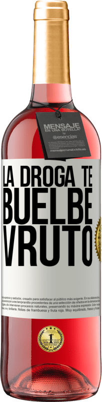 29,95 € | Vinho rosé Edição ROSÉ La droga te buelbe vruto Etiqueta Branca. Etiqueta personalizável Vinho jovem Colheita 2024 Tempranillo