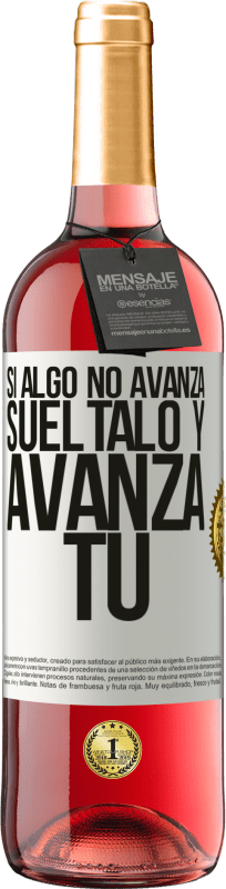 29,95 € Envío gratis | Vino Rosado Edición ROSÉ Si algo no avanza, suéltalo y avanza tú Etiqueta Blanca. Etiqueta personalizable Vino joven Cosecha 2025 Tempranillo