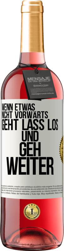 29,95 € Kostenloser Versand | Roséwein ROSÉ Ausgabe Wenn etwas nicht vorwärts geht, lass los und geh weiter Weißes Etikett. Anpassbares Etikett Junger Wein Ernte 2025 Tempranillo