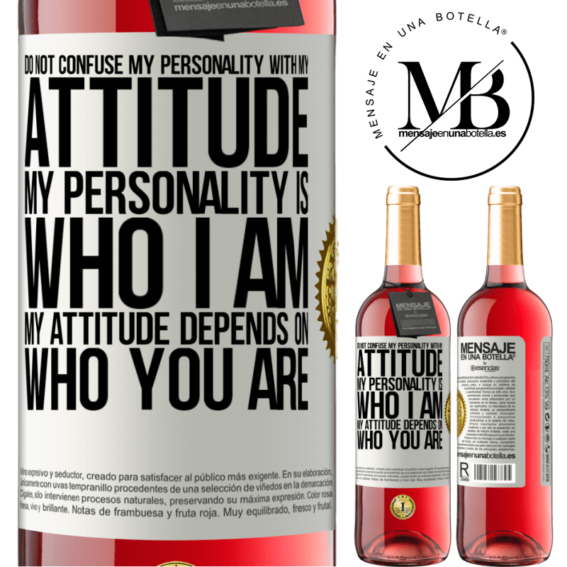 24,95 € Free Shipping | Rosé Wine ROSÉ Edition Do not confuse my personality with my attitude. My personality is who I am. My attitude depends on who you are White Label. Customizable label Young wine Harvest 2021 Tempranillo