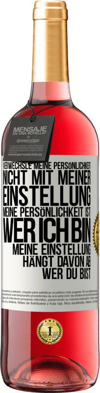 «Verwechsle meine Persönlichkeit nicht mit meiner Einstellung. Meine Persönlichkeit ist, wer ich bin. Meine Einstellung hängt dav» ROSÉ Ausgabe