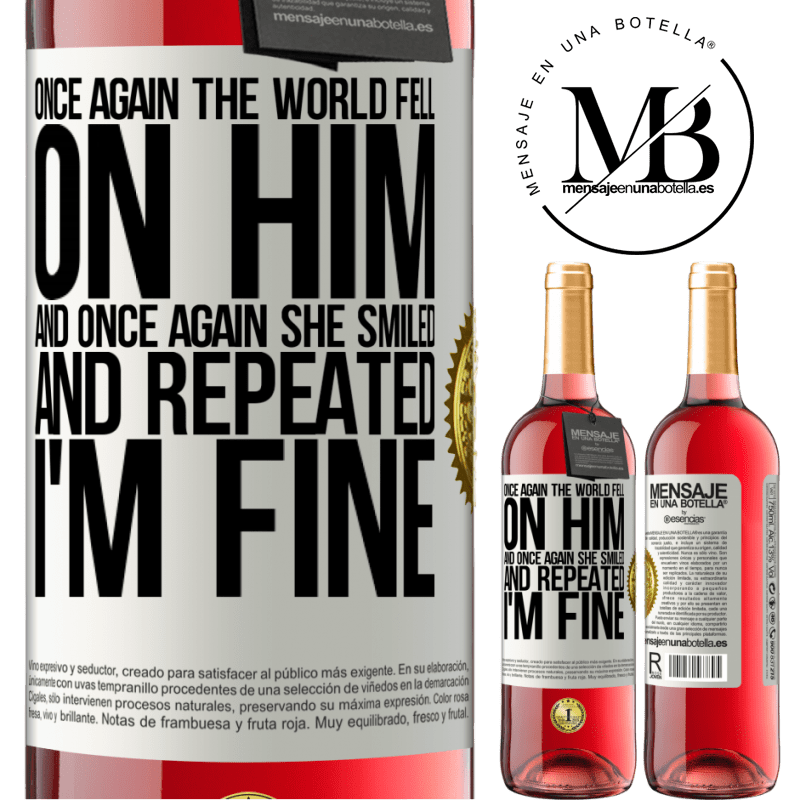 29,95 € Free Shipping | Rosé Wine ROSÉ Edition Once again, the world fell on him. And once again, he smiled and repeated I'm fine White Label. Customizable label Young wine Harvest 2022 Tempranillo