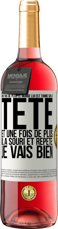 29,95 € | Vin rosé Édition ROSÉ Une fois de plus le monde lui est tombé sur la tête. Et une fois de plus il a souri et répété: Je vais bien Étiquette Blanche. Étiquette personnalisable Vin jeune Récolte 2024 Tempranillo