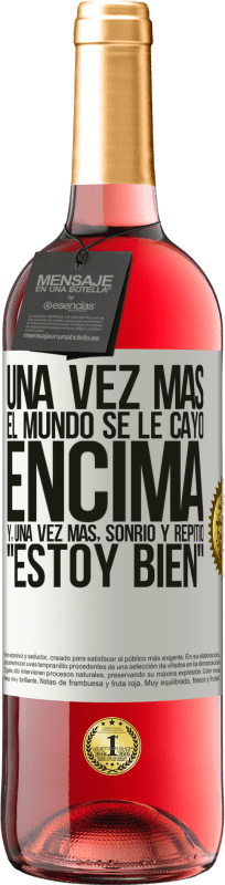 «Una vez más, el mundo se le cayó encima. Y, una vez más, sonrió y repitió Estoy bien» Edición ROSÉ