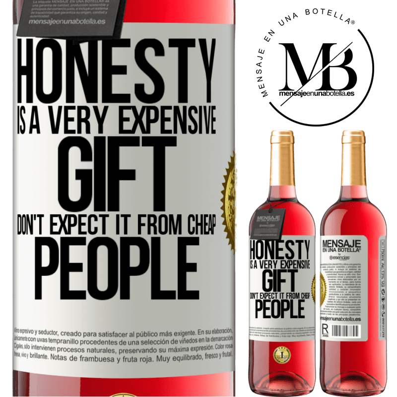 29,95 € Free Shipping | Rosé Wine ROSÉ Edition Honesty is a very expensive gift. Don't expect it from cheap people White Label. Customizable label Young wine Harvest 2022 Tempranillo