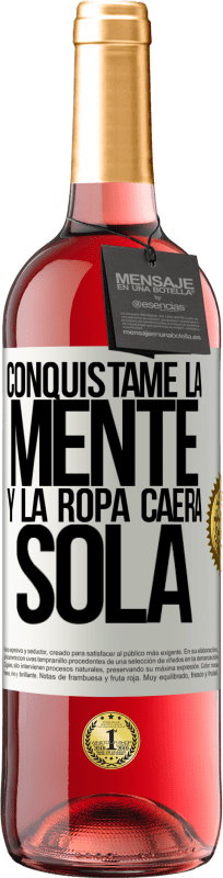 29,95 € | Vino Rosado Edición ROSÉ Conquístame la mente y la ropa caerá sola Etiqueta Blanca. Etiqueta personalizable Vino joven Cosecha 2025 Tempranillo