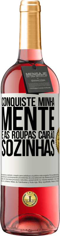 29,95 € | Vinho rosé Edição ROSÉ Conquiste minha mente e as roupas cairão sozinhas Etiqueta Branca. Etiqueta personalizável Vinho jovem Colheita 2024 Tempranillo