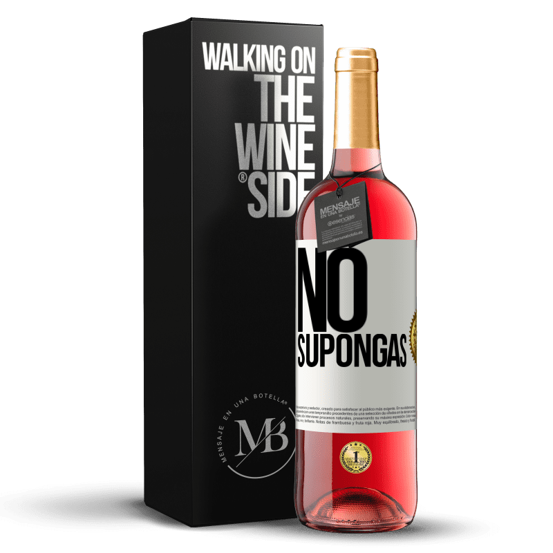 29,95 € Envío gratis | Vino Rosado Edición ROSÉ No supongas Etiqueta Blanca. Etiqueta personalizable Vino joven Cosecha 2024 Tempranillo