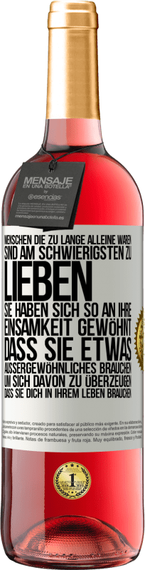 29,95 € Kostenloser Versand | Roséwein ROSÉ Ausgabe Menschen, die zu lange alleine waren, sind am schwierigsten zu lieben. Sie haben sich so an ihre Einsamkeit gewöhnt, dass sie et Weißes Etikett. Anpassbares Etikett Junger Wein Ernte 2025 Tempranillo