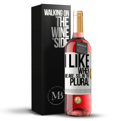 «I like when we are. So in the plural» ROSÉ Edition
