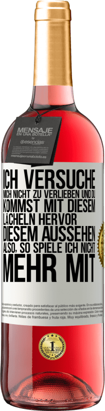 29,95 € | Roséwein ROSÉ Ausgabe Ich versuche, mich nicht zu verlieben und du kommst mit diesem Lächeln hervor, diesem Aussehen ... Also, so spiele ich nicht meh Weißes Etikett. Anpassbares Etikett Junger Wein Ernte 2024 Tempranillo