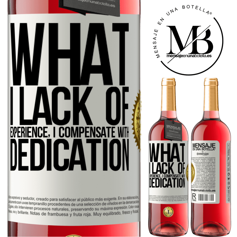 29,95 € Free Shipping | Rosé Wine ROSÉ Edition What I lack of experience I compensate with dedication White Label. Customizable label Young wine Harvest 2022 Tempranillo