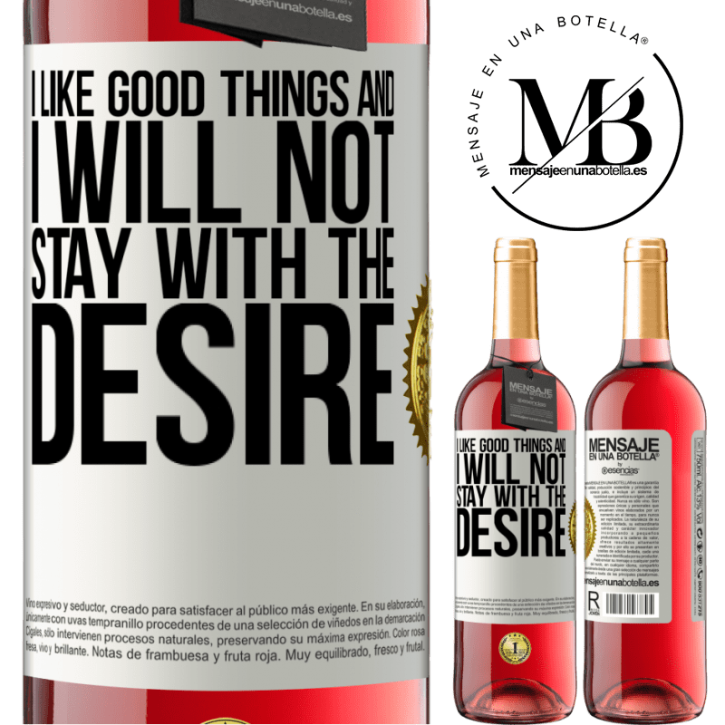 29,95 € Free Shipping | Rosé Wine ROSÉ Edition I like the good and I will not stay with the desire White Label. Customizable label Young wine Harvest 2022 Tempranillo