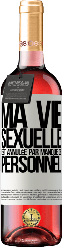 «Ma vie sexuelle est annulée par manque de personnel» Édition ROSÉ