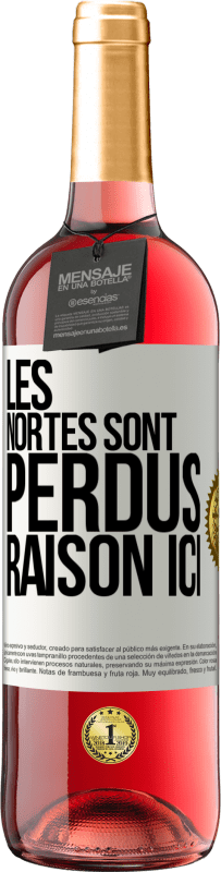 29,95 € | Vin rosé Édition ROSÉ Les Nortes sont perdus. Raison ici Étiquette Blanche. Étiquette personnalisable Vin jeune Récolte 2024 Tempranillo