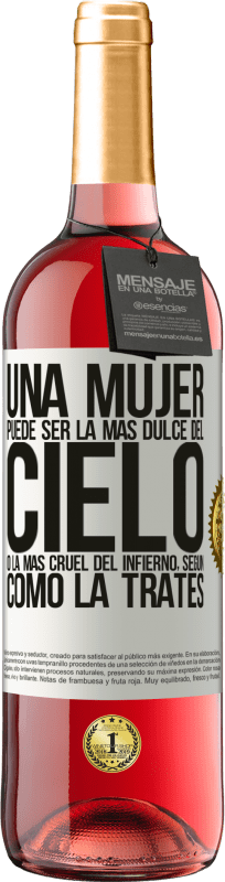 29,95 € Envío gratis | Vino Rosado Edición ROSÉ Una mujer puede ser la más dulce del cielo, o la más cruel del infierno, según como la trates Etiqueta Blanca. Etiqueta personalizable Vino joven Cosecha 2025 Tempranillo