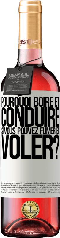 29,95 € Envoi gratuit | Vin rosé Édition ROSÉ pourquoi boire et conduire si vous pouvez fumer et voler? Étiquette Blanche. Étiquette personnalisable Vin jeune Récolte 2025 Tempranillo