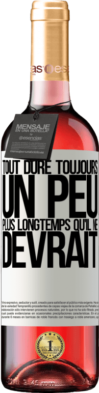 29,95 € Envoi gratuit | Vin rosé Édition ROSÉ Tout dure toujours un peu plus longtemps qu'il ne devrait Étiquette Blanche. Étiquette personnalisable Vin jeune Récolte 2025 Tempranillo