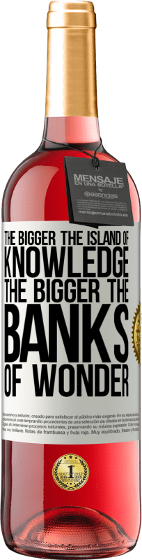29,95 € | Rosé Wine ROSÉ Edition The bigger the island of knowledge, the bigger the banks of wonder White Label. Customizable label Young wine Harvest 2023 Tempranillo