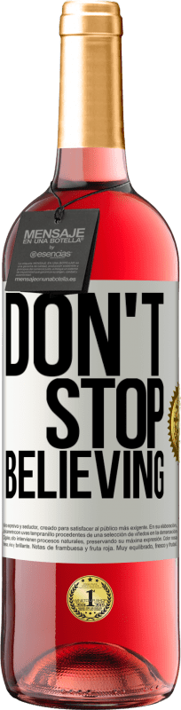 «Don't stop believing» ROSÉ Edition