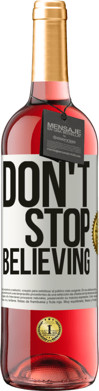 29,95 € Envío gratis | Vino Rosado Edición ROSÉ Don't stop believing Etiqueta Blanca. Etiqueta personalizable Vino joven Cosecha 2025 Tempranillo