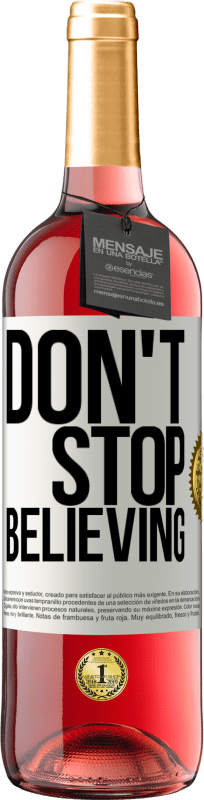 «Don't stop believing» Edizione ROSÉ