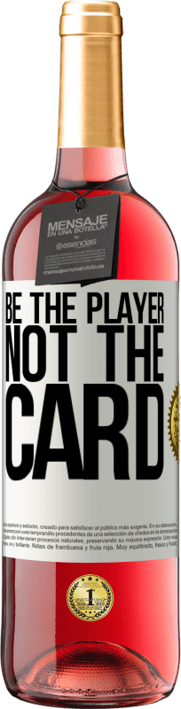 29,95 € | Rosé Wine ROSÉ Edition Be the player, not the card White Label. Customizable label Young wine Harvest 2023 Tempranillo