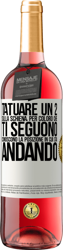 29,95 € | Vino rosato Edizione ROSÉ Tatuare un 2 sulla schiena, in modo che chi ti segue conosca la posizione in cui sta andando Etichetta Bianca. Etichetta personalizzabile Vino giovane Raccogliere 2024 Tempranillo