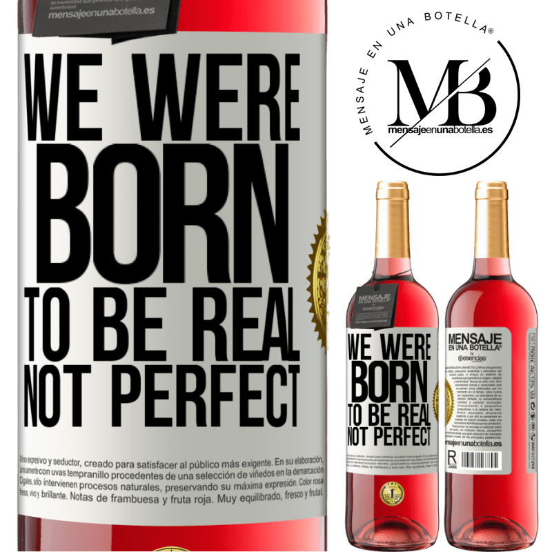 29,95 € Free Shipping | Rosé Wine ROSÉ Edition We were born to be real, not perfect White Label. Customizable label Young wine Harvest 2021 Tempranillo