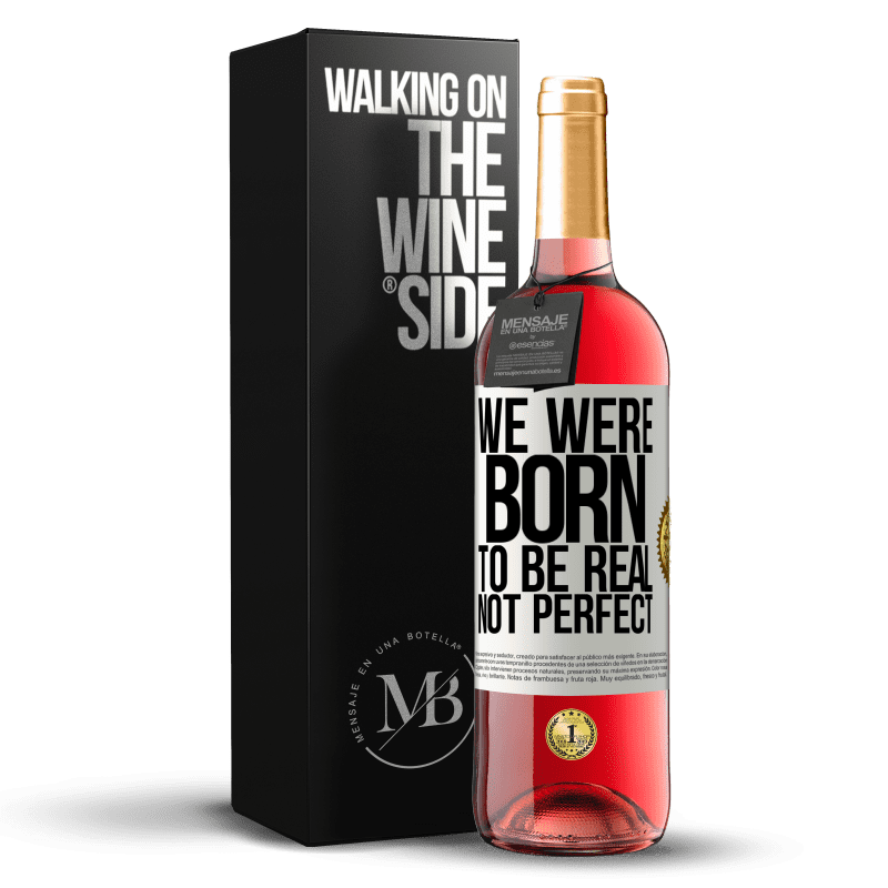 29,95 € Бесплатная доставка | Розовое вино Издание ROSÉ Мы рождены, чтобы быть реальными, а не идеальными Белая этикетка. Настраиваемая этикетка Молодое вино Урожай 2023 Tempranillo