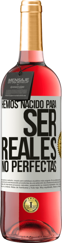 «Hemos nacido para ser reales, no perfectas» Edición ROSÉ