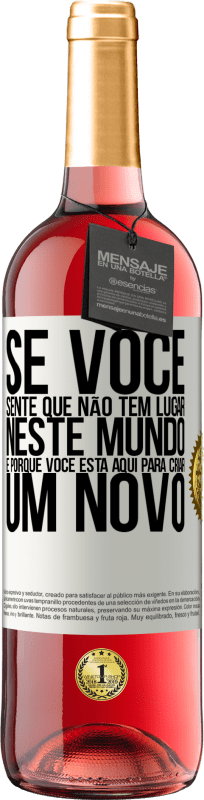 29,95 € | Vinho rosé Edição ROSÉ Se você sente que não tem lugar neste mundo, é porque você está aqui para criar um novo Etiqueta Branca. Etiqueta personalizável Vinho jovem Colheita 2025 Tempranillo