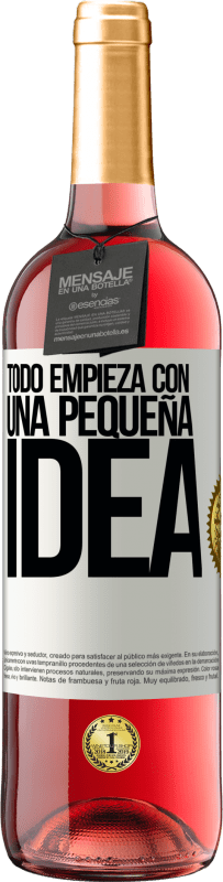 29,95 € Envío gratis | Vino Rosado Edición ROSÉ Todo empieza con una pequeña idea Etiqueta Blanca. Etiqueta personalizable Vino joven Cosecha 2025 Tempranillo