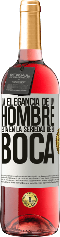 29,95 € Envío gratis | Vino Rosado Edición ROSÉ La elegancia de un hombre está en la seriedad de su boca Etiqueta Blanca. Etiqueta personalizable Vino joven Cosecha 2024 Tempranillo